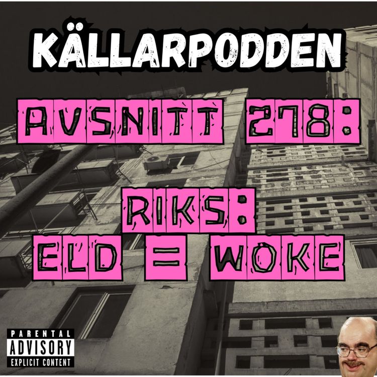 cover art for Avsnitt 278: Riks - Eld = Woke