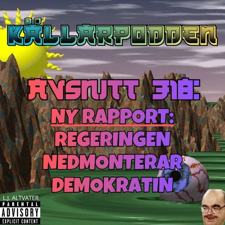 cover art for Avsnitt 318: Ny rapport: Regeringen Nedmonterar Demokratin