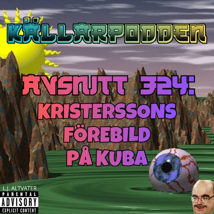 cover art for Avsnitt 324: Kristerssons Förebild På Kuba