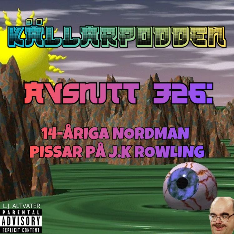 cover art for Avsnitt 326: 14-åriga Nordman  pissar på J.K Rowling