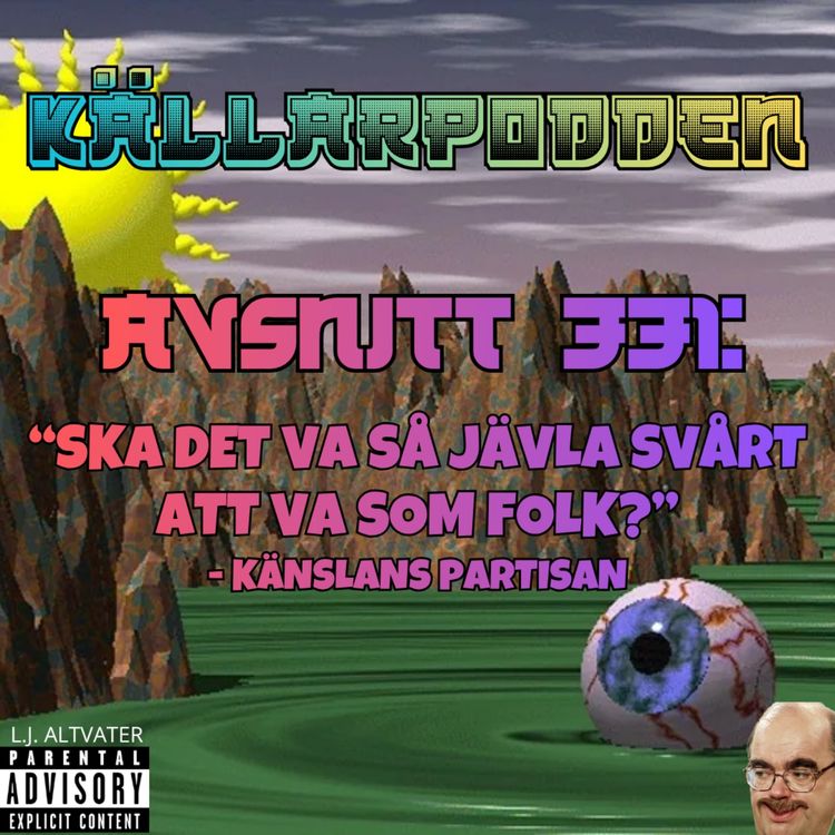 cover art for Avsnitt 331: “SKA DET VA SÅ JÄVLA SVÅRT ATT VA SOM FOLK?” - Känslans Partisan