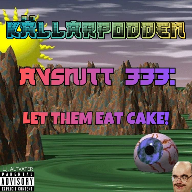 cover art for Avsnitt 333: Let Them Eat Cake!