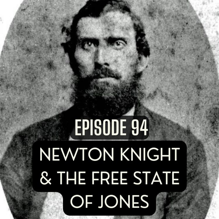 cover art for 94. Newton Knight & The Free State of Jones