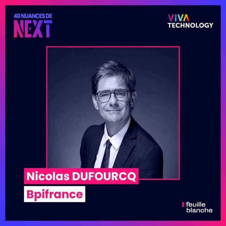 cover art for [VIVATECH] Nicolas Dufourcq - CEO de Bpifrance : "Demain sera meilleur qu'aujourd'hui"