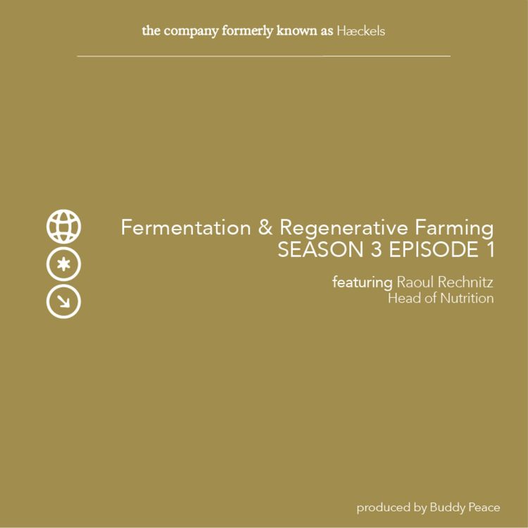 cover art for Fermentation & Regenerative Farming with Raoul Rechnitz (Season 3 • Episode 1)