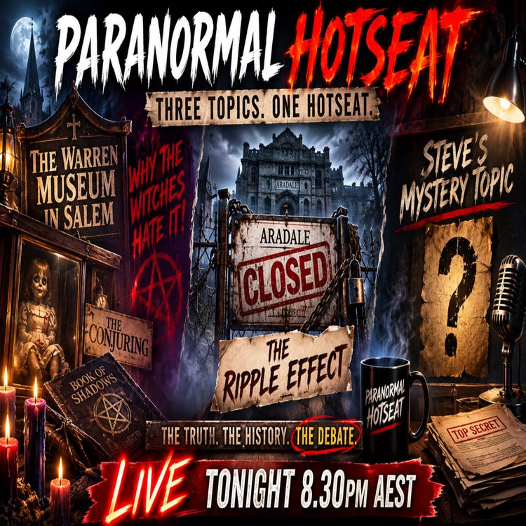 cover art for The Warren Museum vs Salem’s Witches + Why Aradale Suddenly Closed | Paranormal Hotseat LIVE