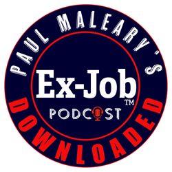 cover art for Paul Maleary's Ex-Job Downloaded Podcast