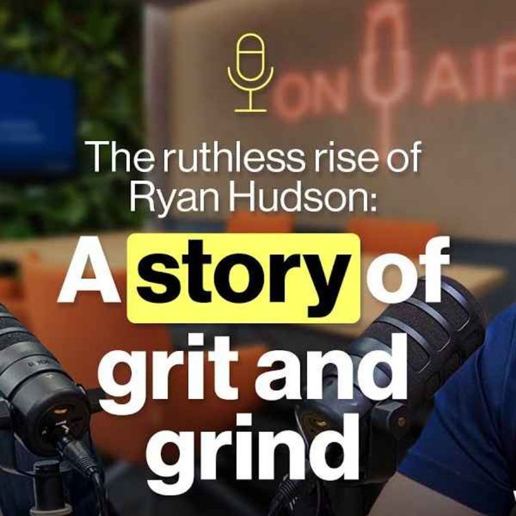 cover art for The ruthless rise of Ryan Hudson: A story of grit and grind