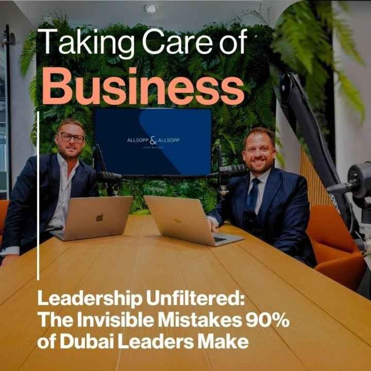 cover art for Leadership Unfiltered: The Invisible Mistakes 90% of Dubai Leaders Make