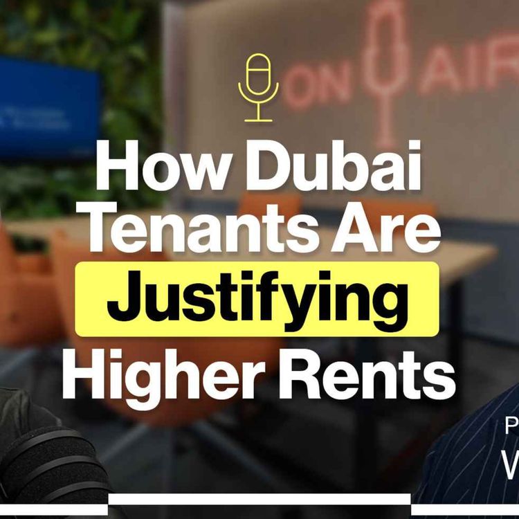 cover art for How Dubai Tenants Are Justifying Higher Rents