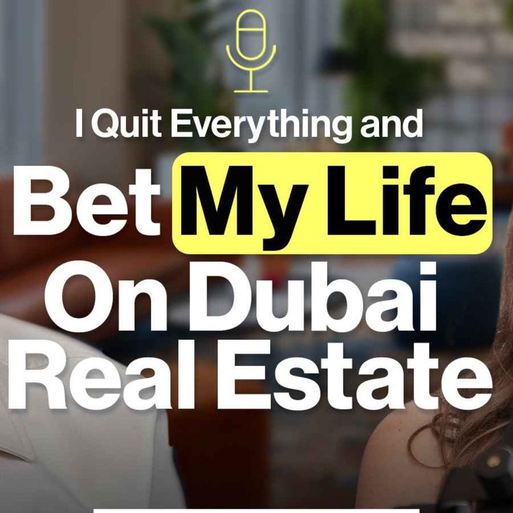 cover art for Quit Everything and Bet My Life on Dubai Real Estate