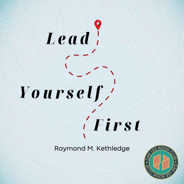 cover art for Lead Yourself First by Raymond Kethledge and Michael Erwin