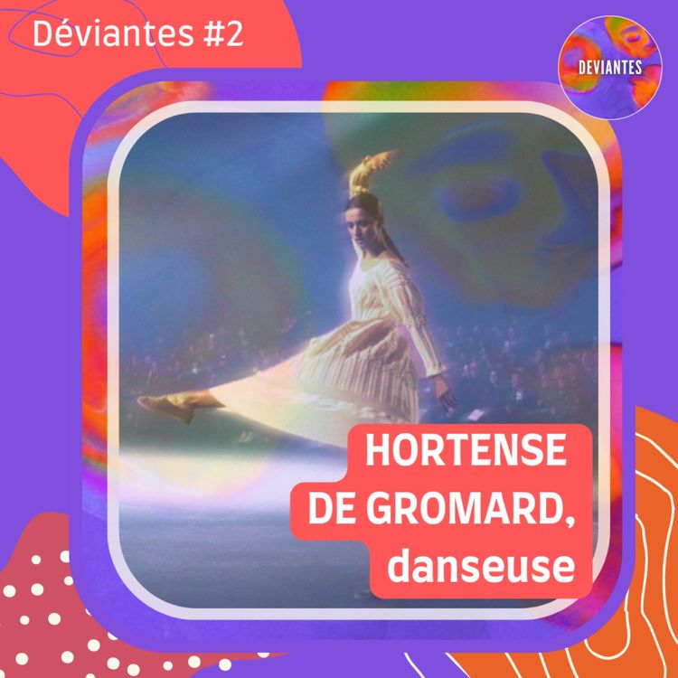 cover art for #2 - Rencontre avec Hortense de Gromard, danseuse