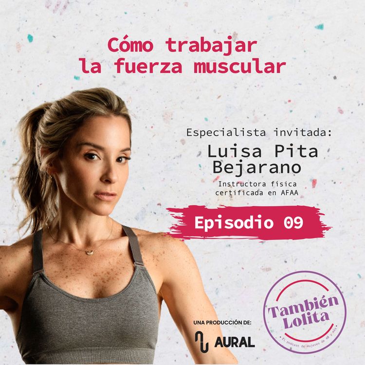 cover art for Episodio 09: Cómo trabajar la fuerza muscular