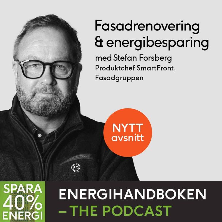 cover art for Fasadrenovering & energibesparing med Stefan Forsberg, Marknadschef Fasadgruppen