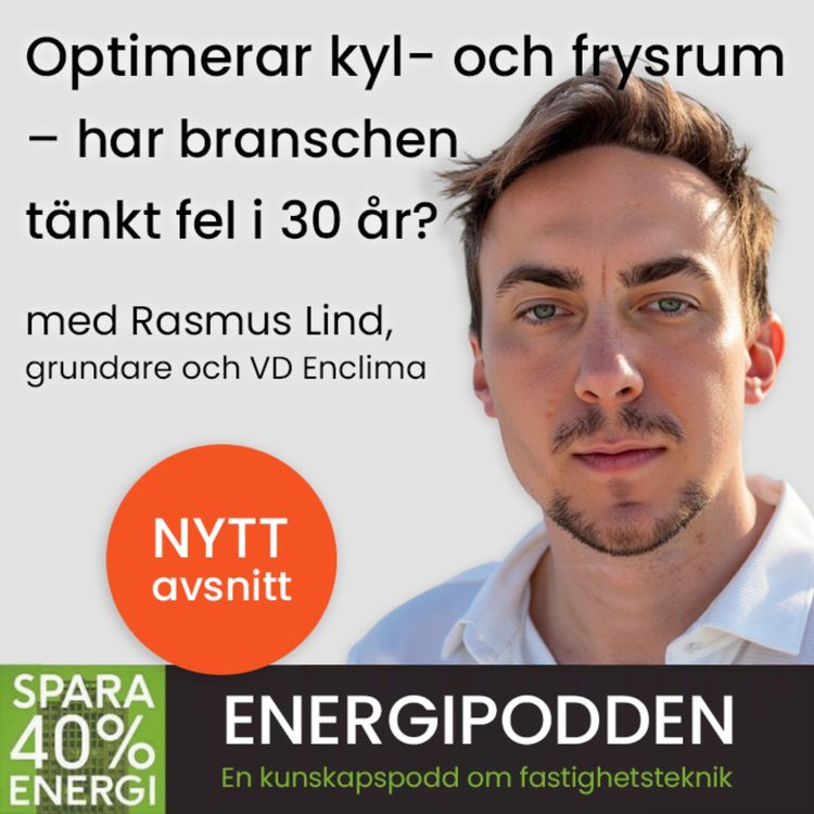 cover art for Optimerar kyl- och frysrum- har branchen tänkt fel i 30 år? med Rasmus Lind