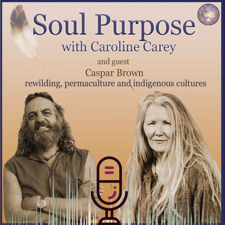 cover art for What is re-wilding? Caspar Brown shares about his experience with indigenous communities and permaculture