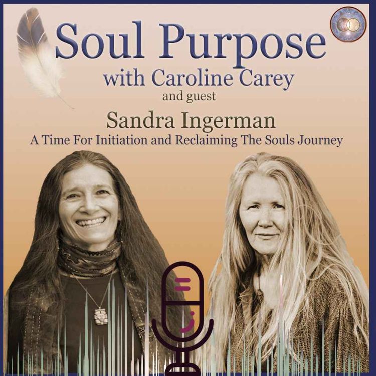 cover art for Sandra Ingerman: A Time For Initiation and Reclaiming The Souls Journey