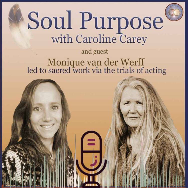 cover art for When acting leads to sacred work with Monique van der Werff