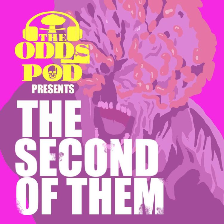 cover art for The Odds Pod Presents - The Second Of Them