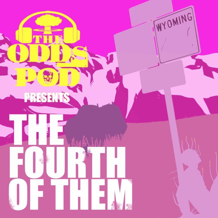 cover art for The Odds Pod Presents - The Fourth of Them