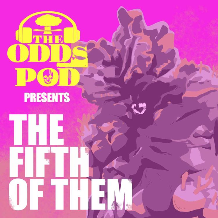 cover art for The Odds Pod Presents - The Fifth of Them