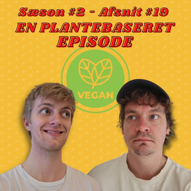 cover art for S02 E19 - En Plantebaseret Episode