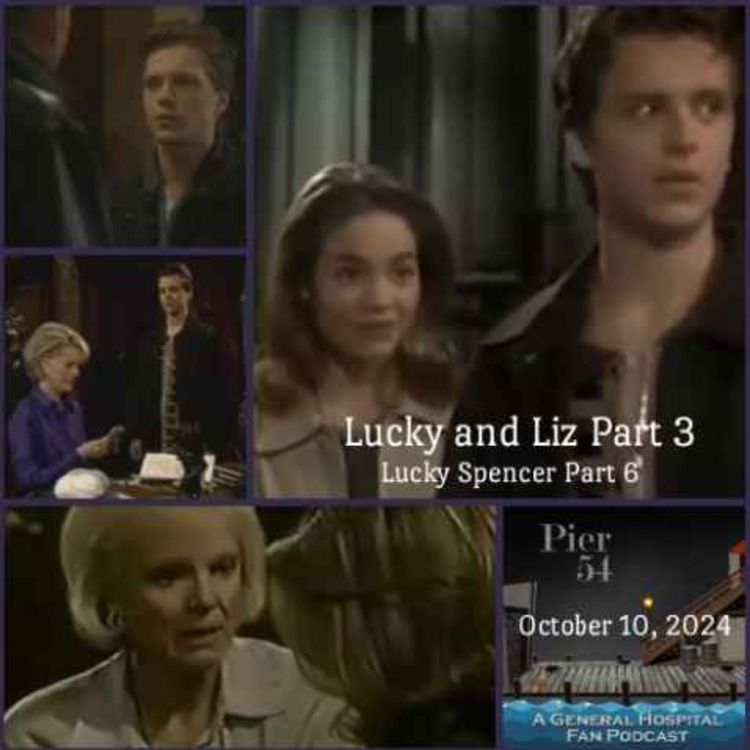 cover art for Episode 586: The Port Charles 411 - Lucky & Liz Part 3 (Lucky Spencer Part 5)