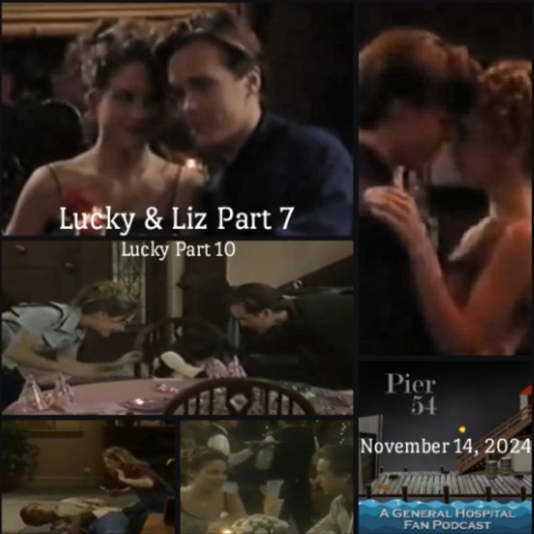 cover art for Episode 596: The Port Charles 411 - Lucky & Liz Part 7 (Lucky Part 10)