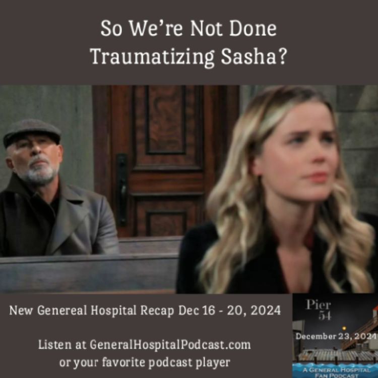 cover art for Episode 607: So We’re Not Done Traumatizing Sasha? 12/23/24