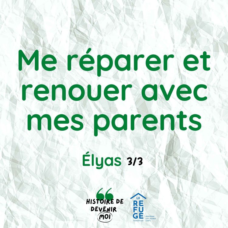 cover art for Me réparer et renouer avec mes parents - Élyas 3/3