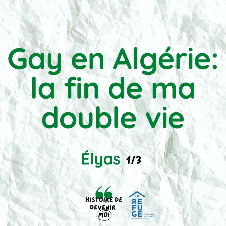 cover art for Gay en Algérie : la fin de ma double vie - Élyas 1/3