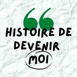 cover art for Histoire de devenir moi