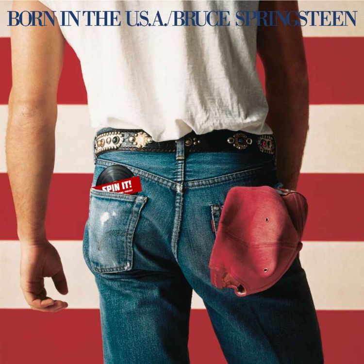cover art for Born In The U.S.A. - Bruce Springsteen: Episode 155