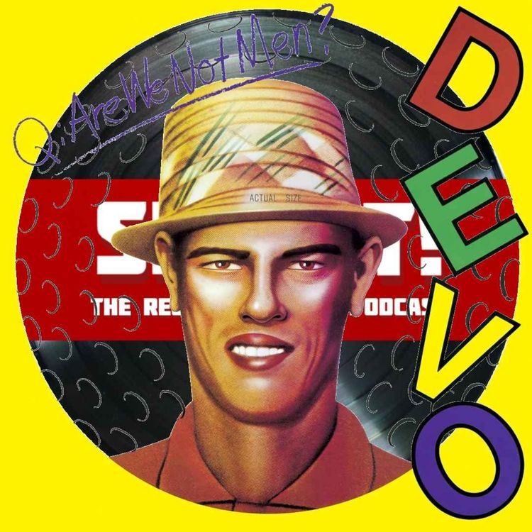 cover art for Q: Are We Not Men? A: We Are DEVO! - DEVO: Episode 205