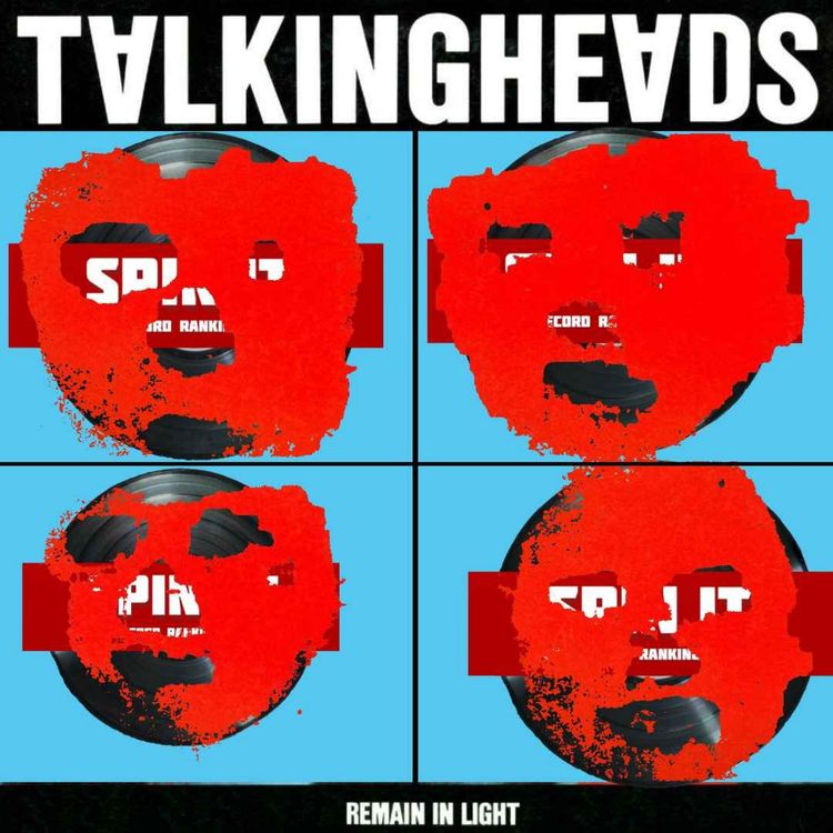 cover art for Remain In Light - Talking Heads | Album Review & Ranking: Episode 236
