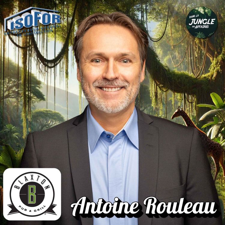 cover art for #718 - Antoine Rouleau | Vice-président ventes et développement. Cofondateur Blaxton Franchise Canada