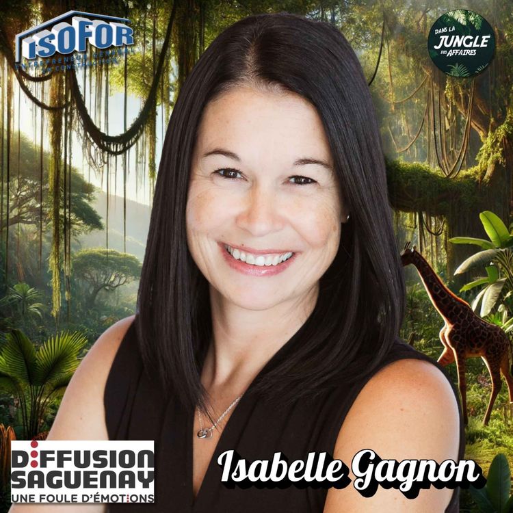cover art for #721 - Isabelle Gagnon | Directrice générale à Diffusion Saguenay | Présidente de Tourisme Saguenay-Lac-Saint-Jean | Membre de différents CA | Chargée de cours à l’UQAC en communication marketing.