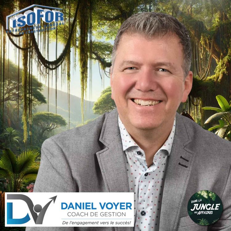 cover art for #730 - Daniel Voyer | Coach en gestion et et leader d'engagement.