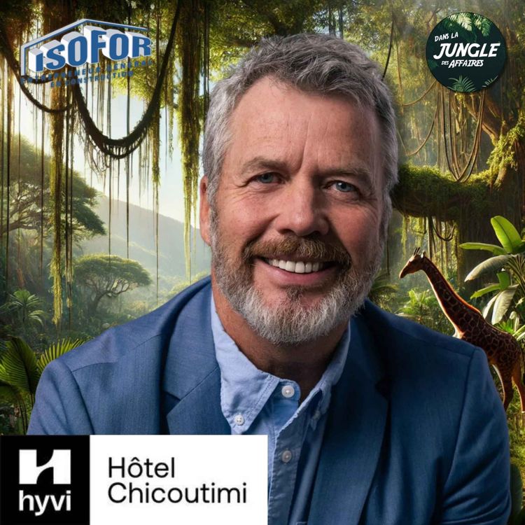 cover art for #744 - Eric Larouche | Président chez Hyvi, RL Énergies et Hôtel Chicoutimi.