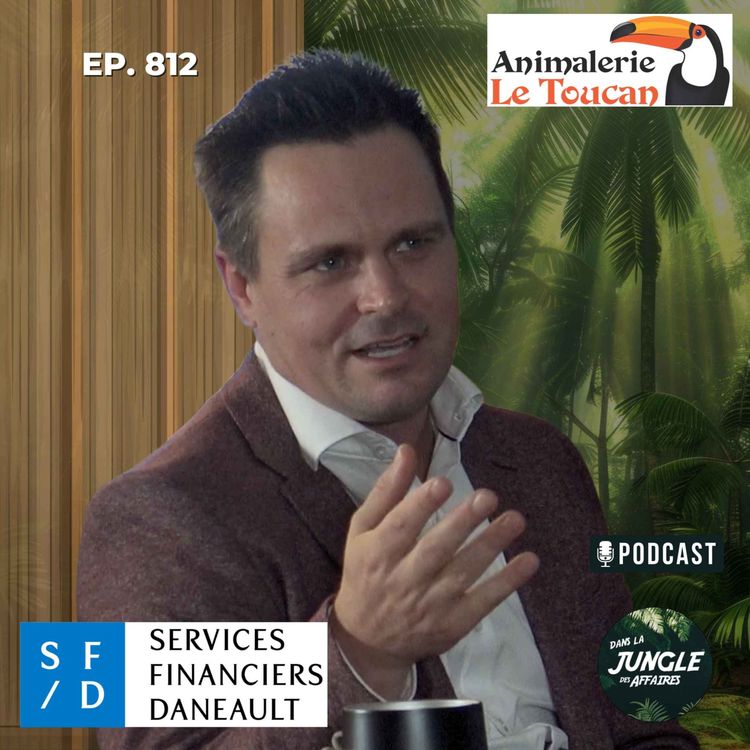 cover art for #812 - Julien Daneault | Planificateur financier chez Services Financiers Daneault.