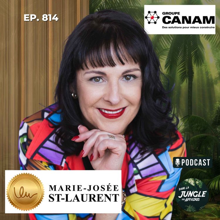 cover art for #814 - Marie-Josée St-Laurent | Créatrice de bonheur et de positif ! - Marie-Josée St-Laurent Inc.