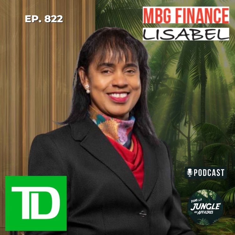 cover art for #822 - Mano Malu, CFA | Directrice régionale Québec/ Atlantic Femmes en entreprise | TD Services bancaires aux entreprises.