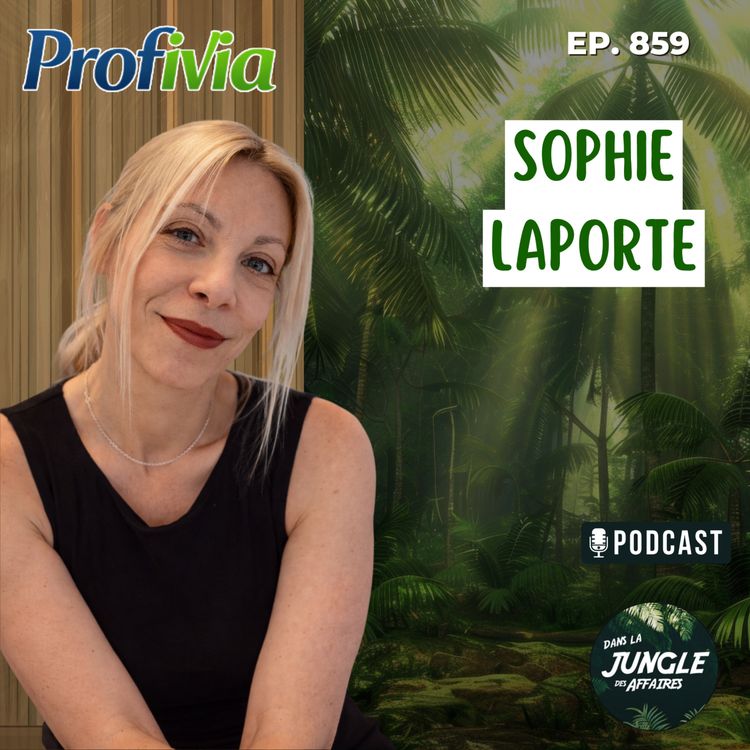 cover art for Sophie Laporte : S'entourer pour réussir dans l'entrepreneuriat