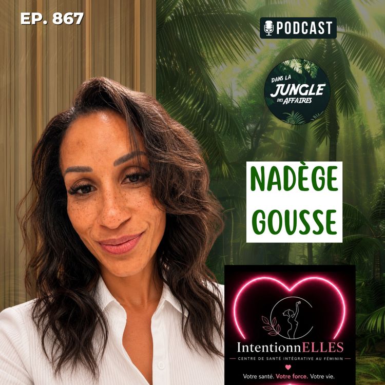 cover art for Nadège Gousse : Santé intégrative pour femmes entrepreneures