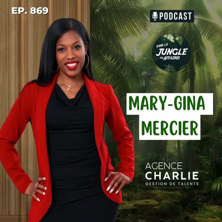 cover art for Mary Gina : placer les talents au cœur des entreprises | Dans la Jungle des Affaires