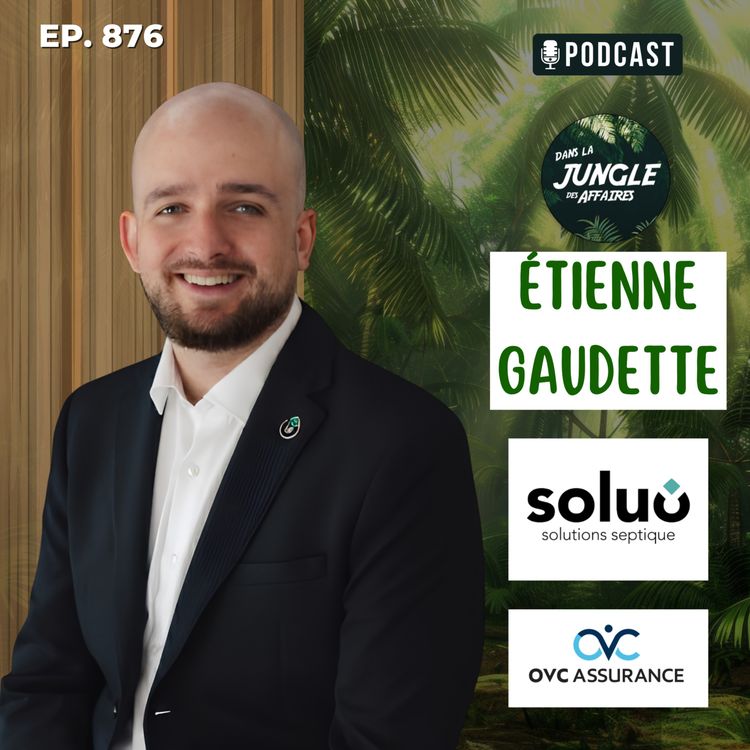 cover art for Étienne Gaudette : reprendre une entreprise et la faire grandir