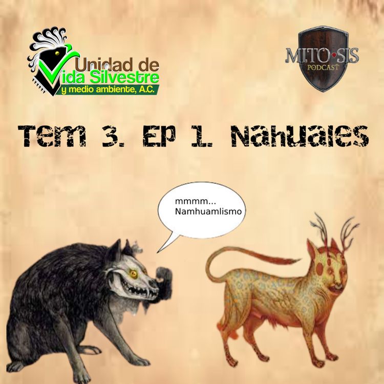 cover art for Temp 3. Ep 1. Nahuales