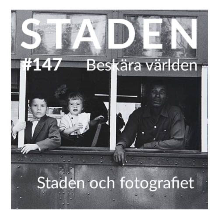 cover art for #147 Beskära världen – staden och fotografiet