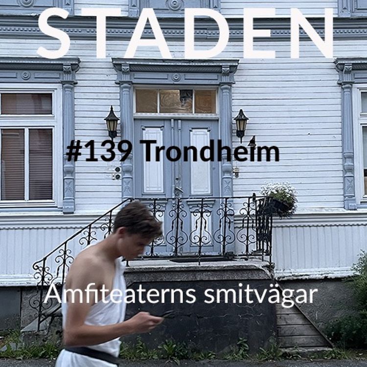 cover art for #139 Trondheim – Amfiteaterns smitvägar